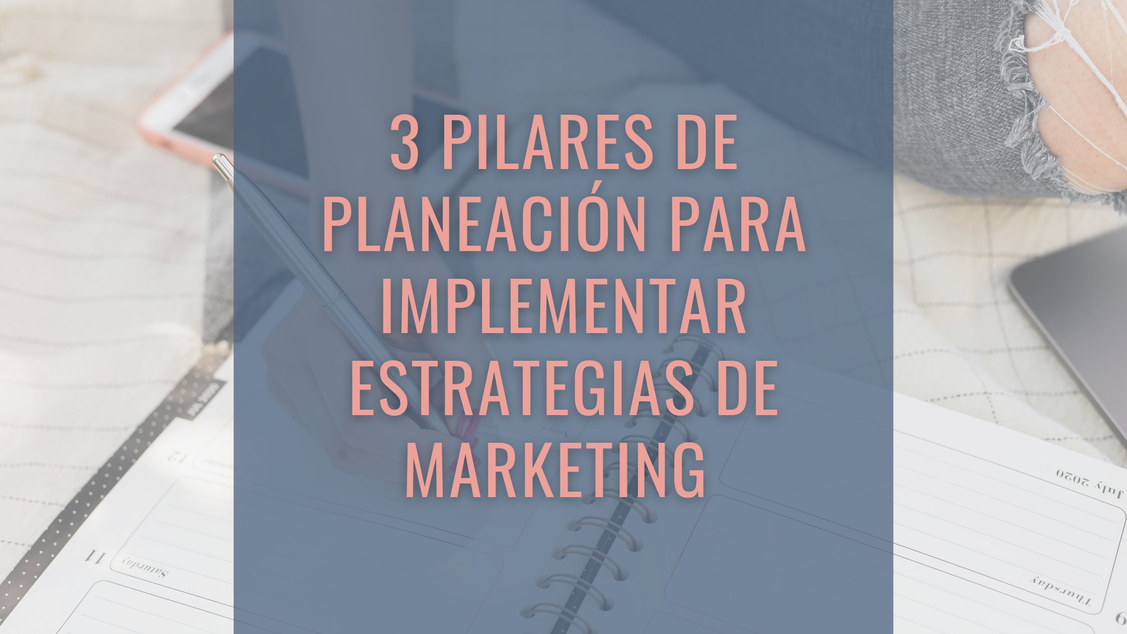 3 pilares de planeación para implementar estrategias de marketing